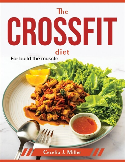 The CrossFit Diet: For build the muscle (Paperback)