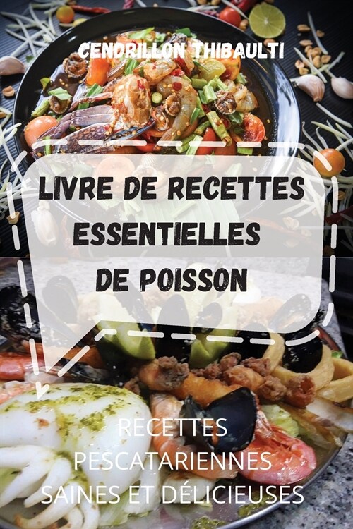 LIVRE DE RECETTES ESSENTIELLES DE POISSON (Paperback)