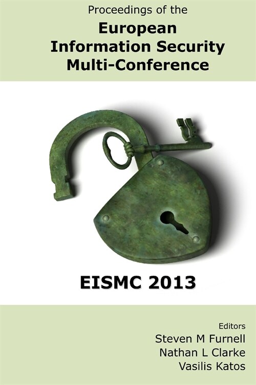 Proceedings of the European Information Security Multi-Conference (EISMC 2013) (Paperback)