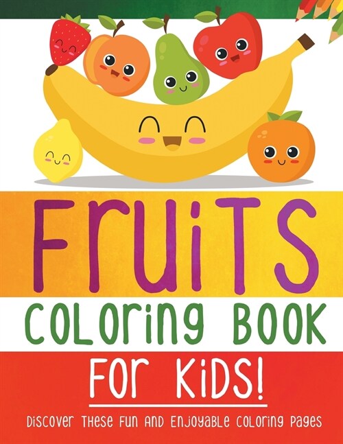 Fruits Coloring Book For Kids! (Paperback)