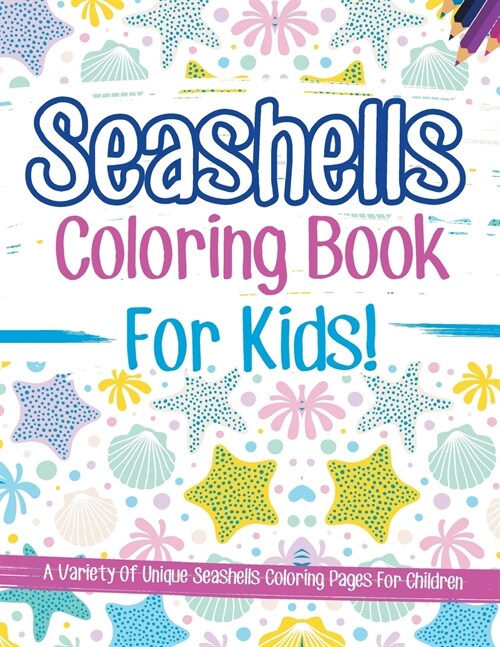 Seashells Coloring Book For Kids! (Paperback)