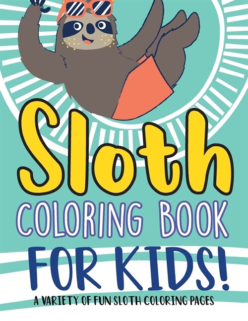Sloth Coloring Book For Kids! (Paperback)