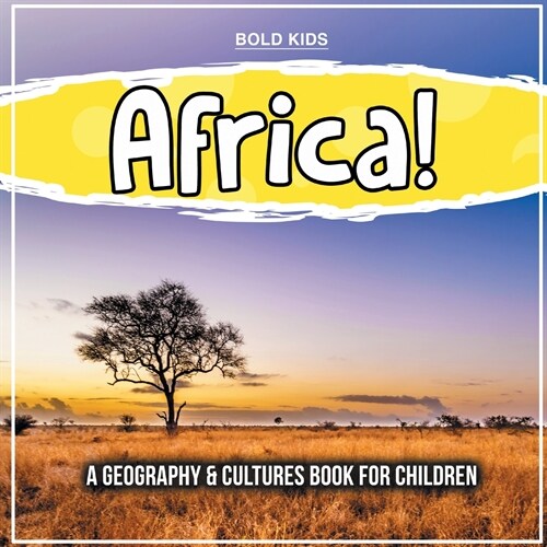 Africa! A Geography & Cultures Book For Children (Paperback)