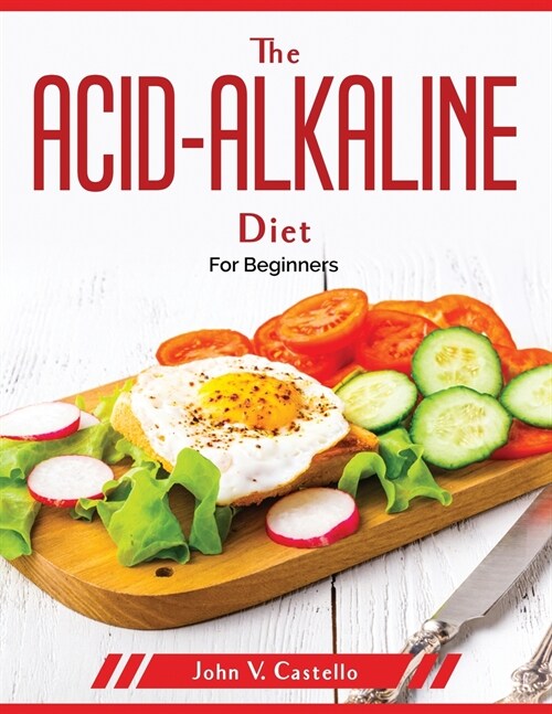 The acid-alkaline diet: For Beginners (Paperback)