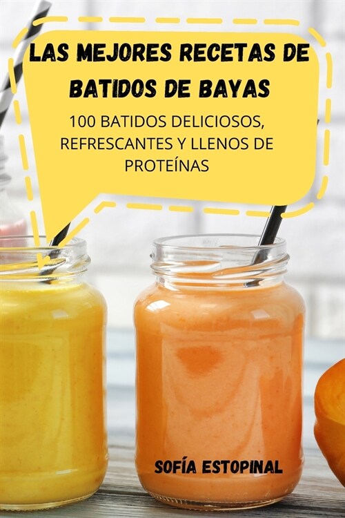 LAS MEJORES RECETAS DE BATIDOS DE BAYAS (Paperback)