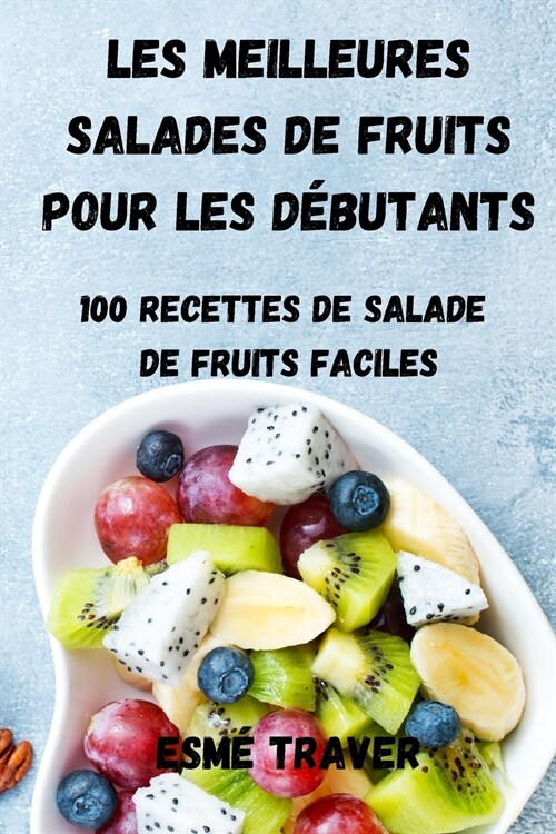 Les Meilleures Salades de Fruits Pour Les D?utants (Paperback)