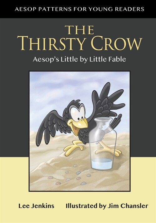 The Thirsty Crow: Aesops Little by Little Fable (Paperback)