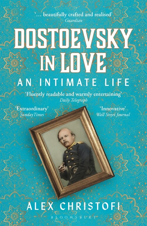 Dostoevsky in Love : An Intimate Life (Paperback)