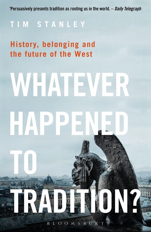 Whatever Happened to Tradition? : History, Belonging and the Future of the West (Paperback)
