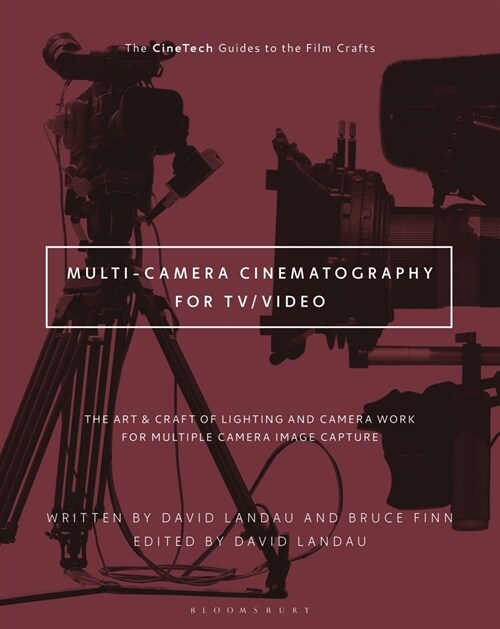 Multi-Camera Cinematography and Production: Camera, Lighting, and Other Production Aspects for Multiple Camera Image Capture (Paperback)