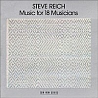 [수입] Steve Reich - 라이히 : 18인의 연주가를 위한 음악 (Reich : Music for 18 Musicians)(CD)