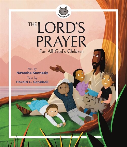 The Lords Prayer: For All Gods Children (Hardcover)