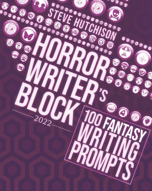 Horror Writers Block: 100 Fantasy Writing Prompts (2022) (Paperback)