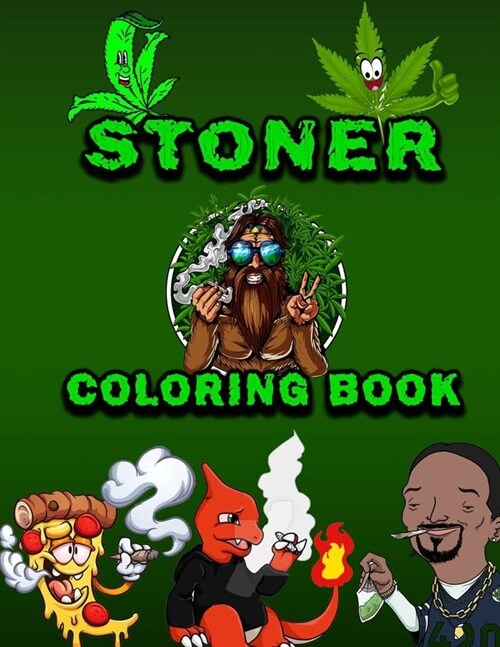 Stoner Coloring Book: An Interesting Coloring Book For Fans To Relax And Relieve Stress With Many Stoner Images IS HERE (Paperback)