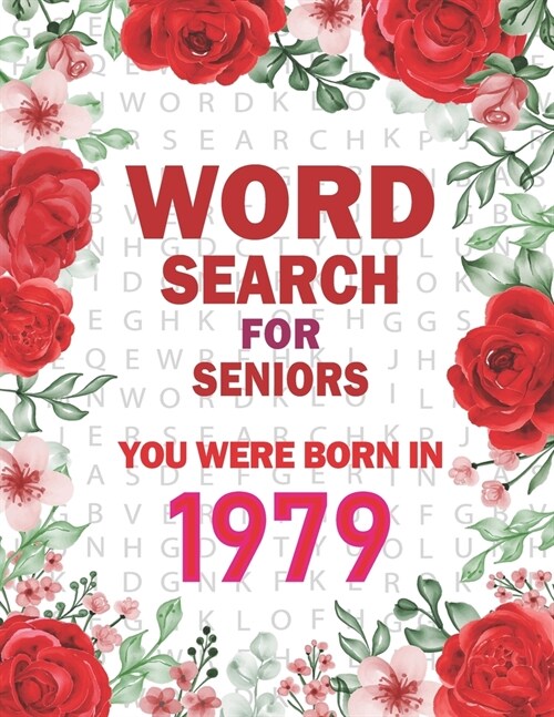 Born In 1979: Word Search For Seniors: 100+ Large Print Word Search Puzzles For Adults (Paperback)