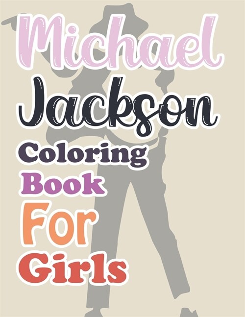 Michael Jackson Coloring Book For Girls: Michael Jackson Activity Book For Kids (Paperback)