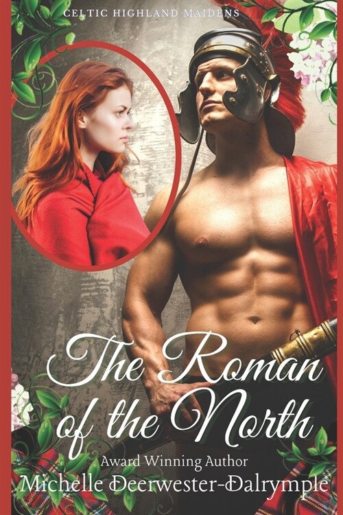 The Roman of the North: An Enemies-to-Lovers Ancient Roman and Highlander Romance (Paperback)