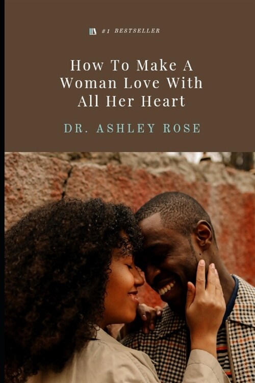 How To Make A Woman Love With All Her Heart (Paperback)