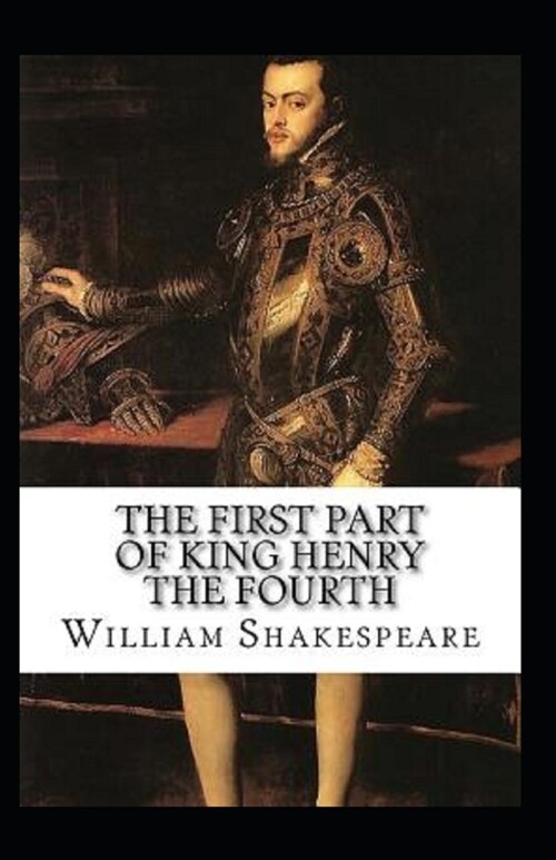 The First Part of King Henry the Fourth Annotated (Paperback)