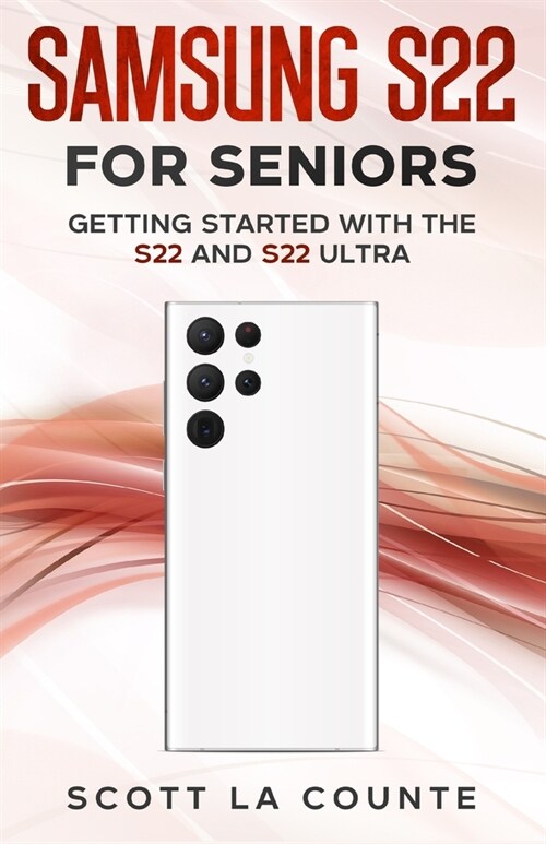 Samsung S22 For Seniors: Getting Started With the S22 and S22 Ultra (Paperback)