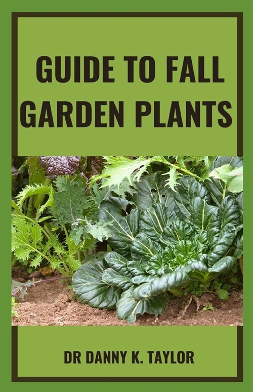 Guide to Fall Garden Plant: A Guide to Planting Flowers At Your Garden Water Fall (Paperback)