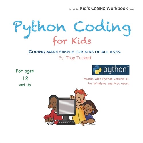 Python Coding for Kids: Coding Made Simple for Kids of all Ages (Paperback)