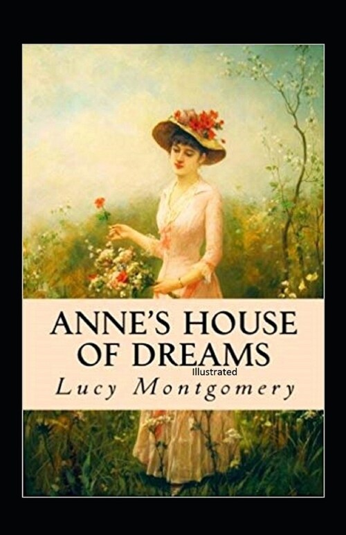 Annes House of Dreams: Fully Illustrated Edition (Paperback)
