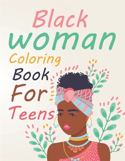 Black Woman Coloring Book For Teens: Beautiful Black Women Coloring Book (Paperback)