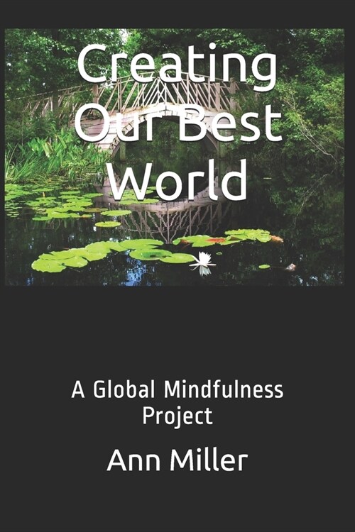 Creating Our Best World: A Global Mindfulness Project (Paperback)