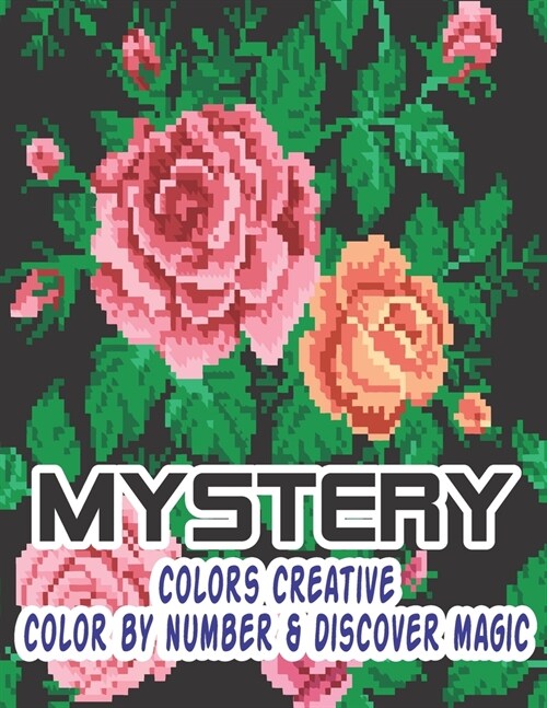 Mystery Colors Creative Color By Number & Discover Magic: Large Print Coloring Book Coloring by An Adult Coloring Number and see garden, animals, hors (Paperback)