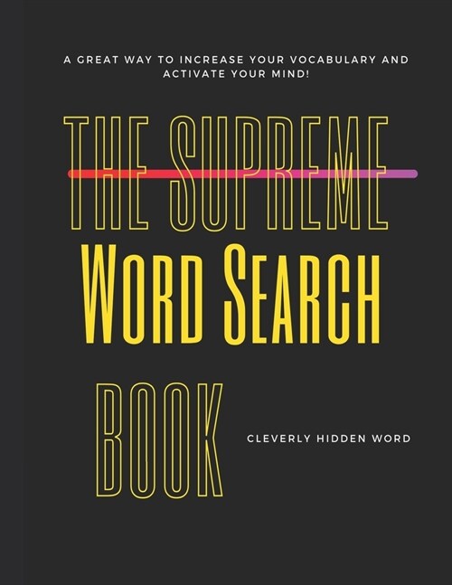 The Supreme Word Search Book: for Adults - Large Print Edition: Over 200 Cleverly Hidden Word Searches for Adults, Teens, and More! (Paperback)