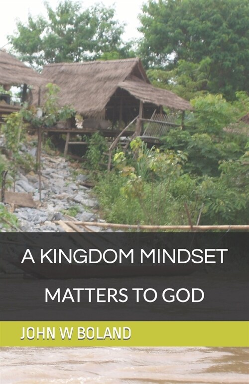 A Kingdom Mindset Matters to God (Paperback)