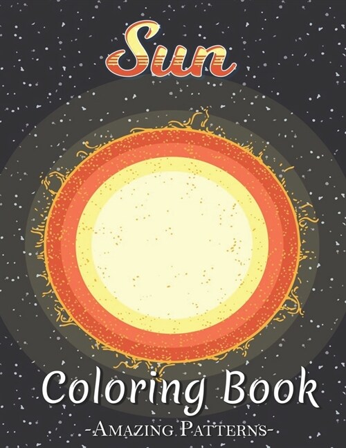 Adult Coloring Book For Stress Relief, Spiritual Meditation, Coloring Book For Adults, Kids, Teens, Children, Boys, Beginners, Seniors ( Retro-Sun-Sol (Paperback)