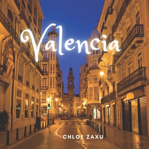 Valencia: A Beautiful Print Landscape Art Picture Country Travel Photography Meditation Coffee Table Book of Spain (Paperback)