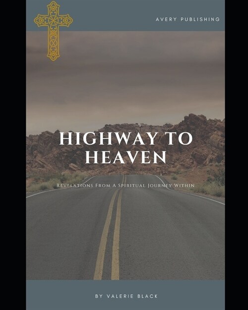 Highway To Heaven: Revelations From A Spiritual Journey Within (Paperback)