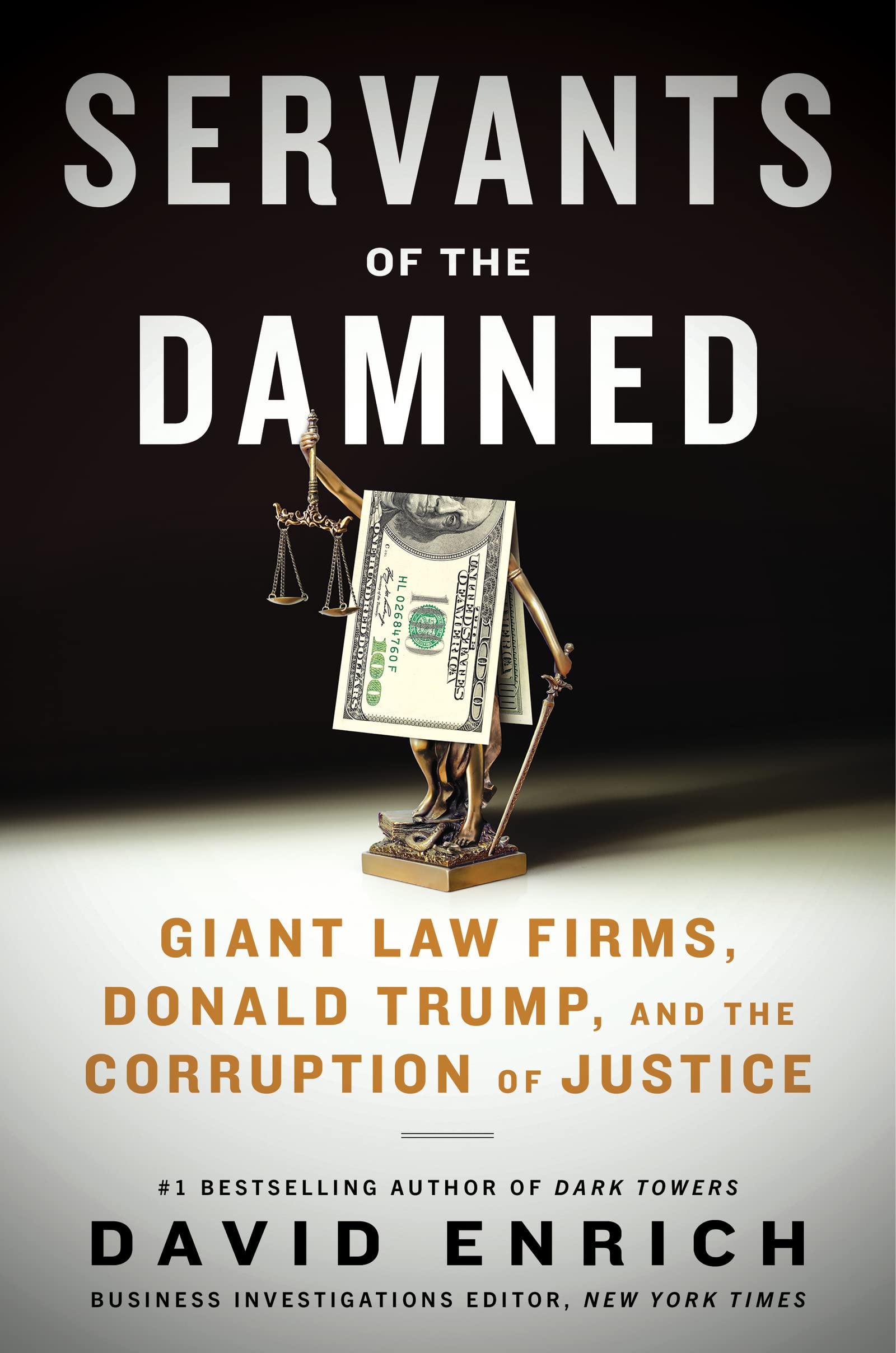 Servants of the Damned: Giant Law Firms, Donald Trump, and the Corruption of Justice (Hardcover)