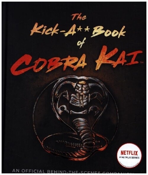 The Kick-A** Book of Cobra Kai: An Official Behind-The-Scenes Companion (Hardcover)