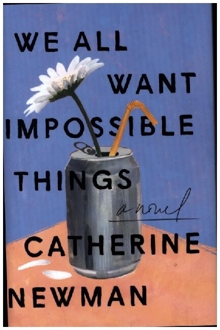 We All Want Impossible Things (Hardcover)