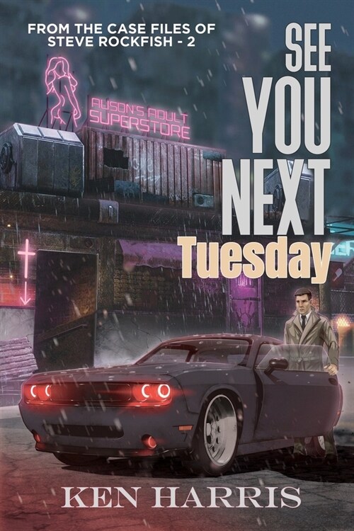 See You Next Tuesday: From the Case Files of Steve Rockfish (Paperback)