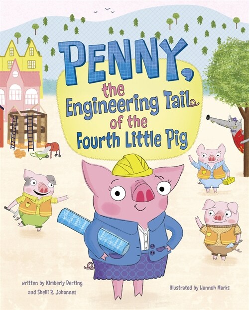 Penny, the Engineering Tail of the Fourth Little Pig (Hardcover)