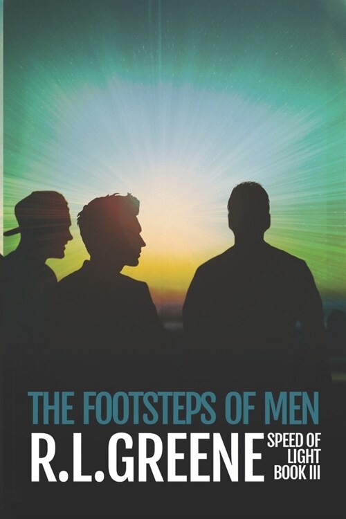 The Footsteps of Men: Book three of The Speed of Light Series (Paperback)