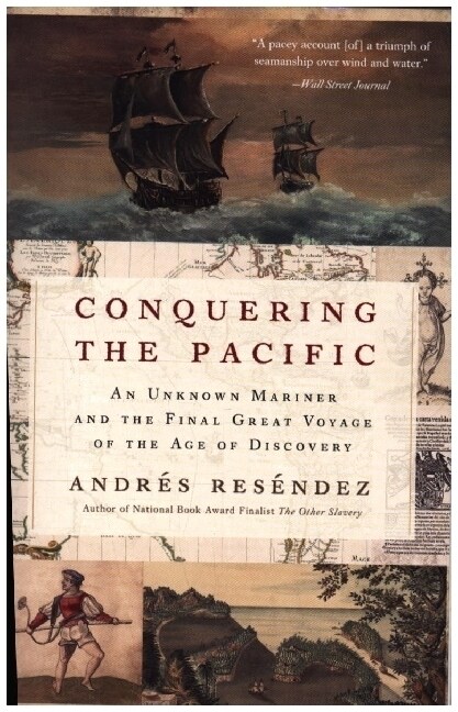 Conquering the Pacific: An Unknown Mariner and the Final Great Voyage of the Age of Discovery (Paperback)