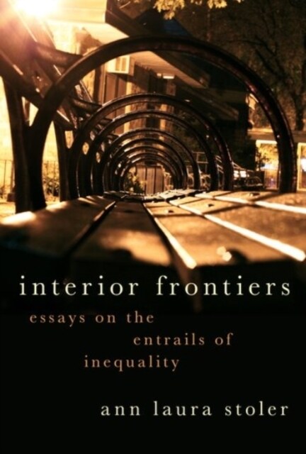 Interior Frontiers: Essays on the Entrails of Inequality (Paperback)