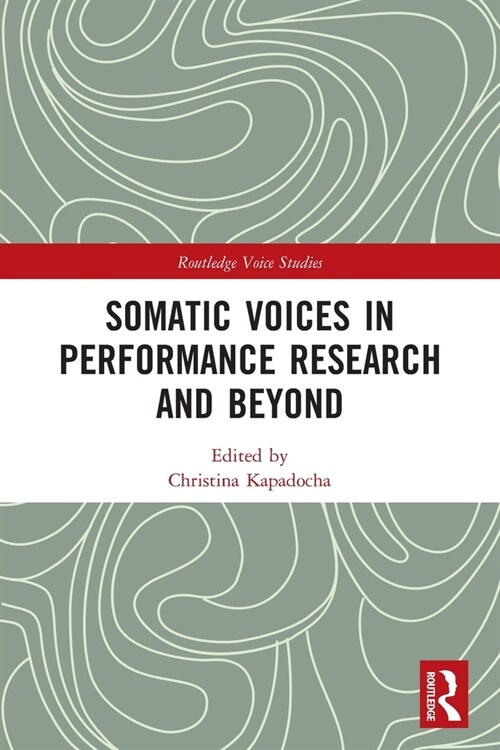 Somatic Voices in Performance Research and Beyond (Paperback)