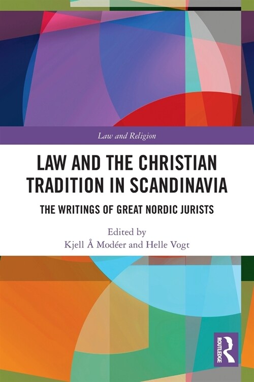 Law and The Christian Tradition in Scandinavia : The Writings of Great Nordic Jurists (Paperback)