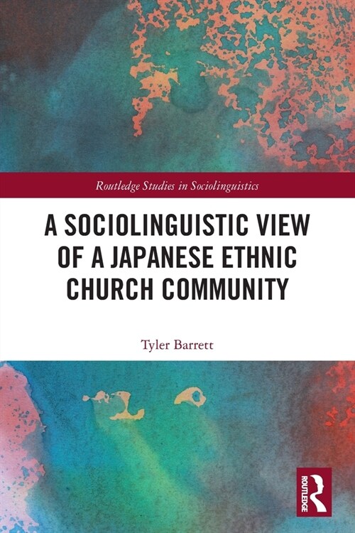 A Sociolinguistic View of a Japanese Ethnic Church Community (Paperback)