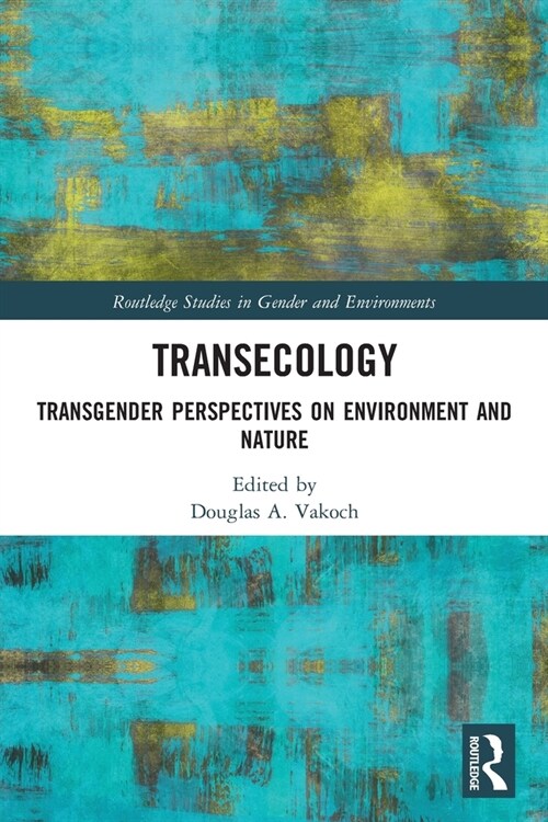 Transecology : Transgender Perspectives on Environment and Nature (Paperback)