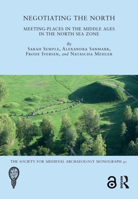 Negotiating the North : Meeting-Places in the Middle Ages in the North Sea Zone (Paperback)