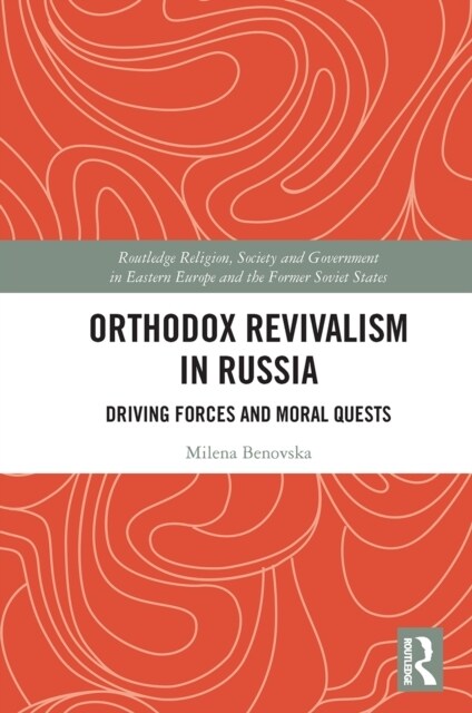 Orthodox Revivalism in Russia : Driving Forces and Moral Quests (Paperback)