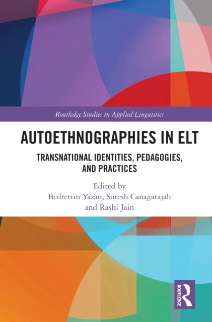 Autoethnographies in ELT : Transnational Identities, Pedagogies, and Practices (Paperback)